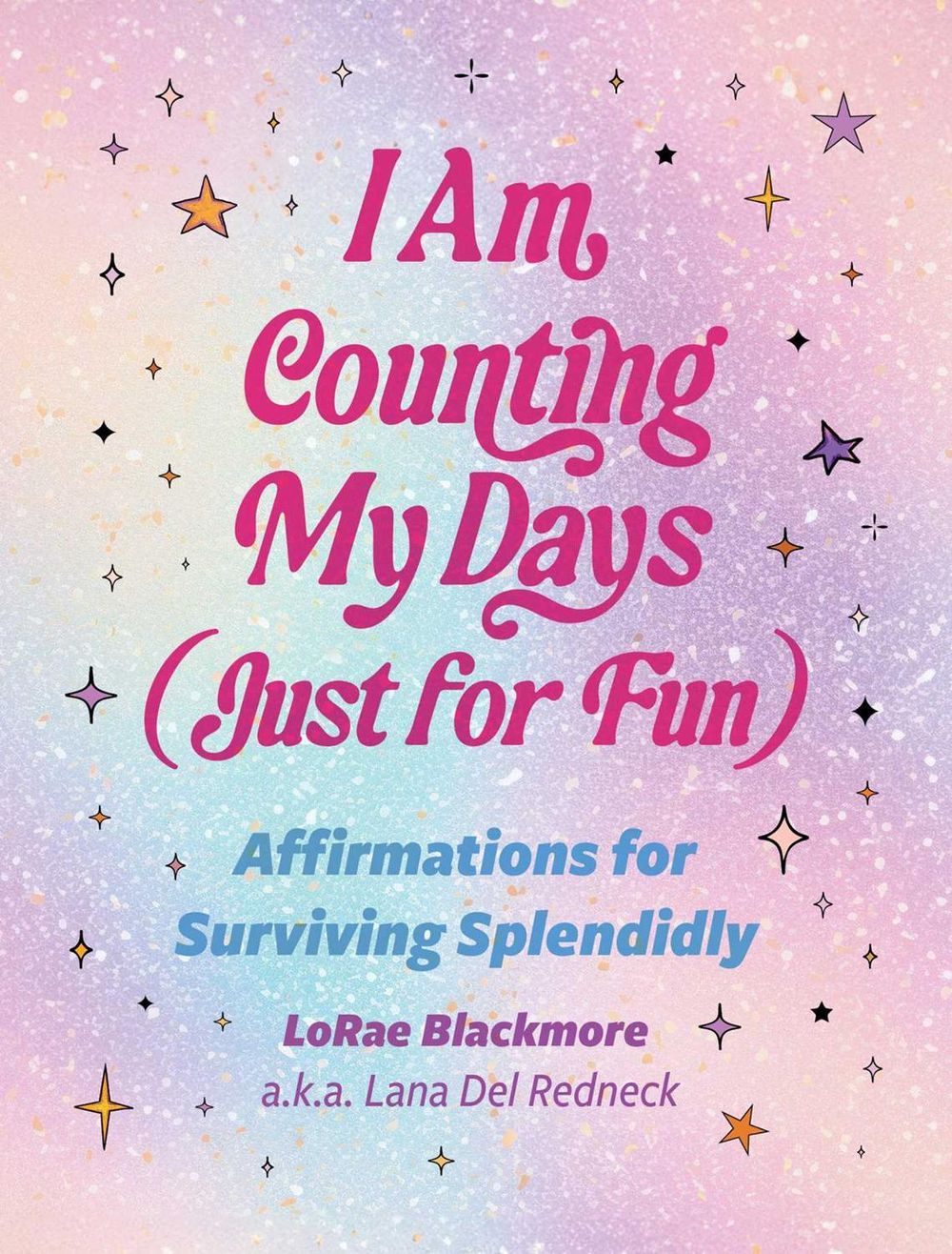 I Am Counting My Days (Just for Fun) by LoRae Blackmore - ISBN: 9781683695486