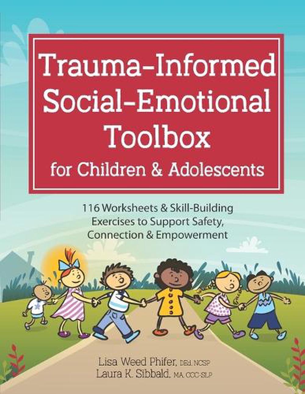 Trauma-Informed Social-Emotional Toolbox for Children & Adolescents, 9781683732860