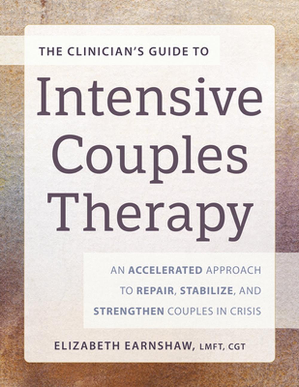 The Clinician's Guide to Intensive Couples Therapy, 9781683738435