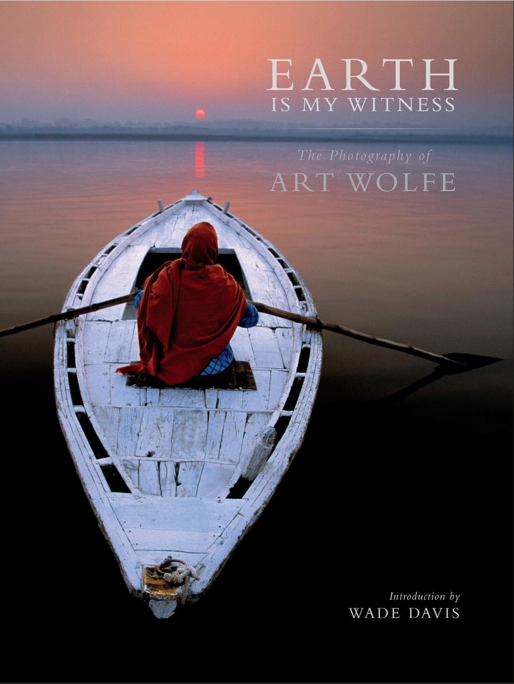 Earth Is My Witness by Art Wolfe - ISBN: 9781683831310