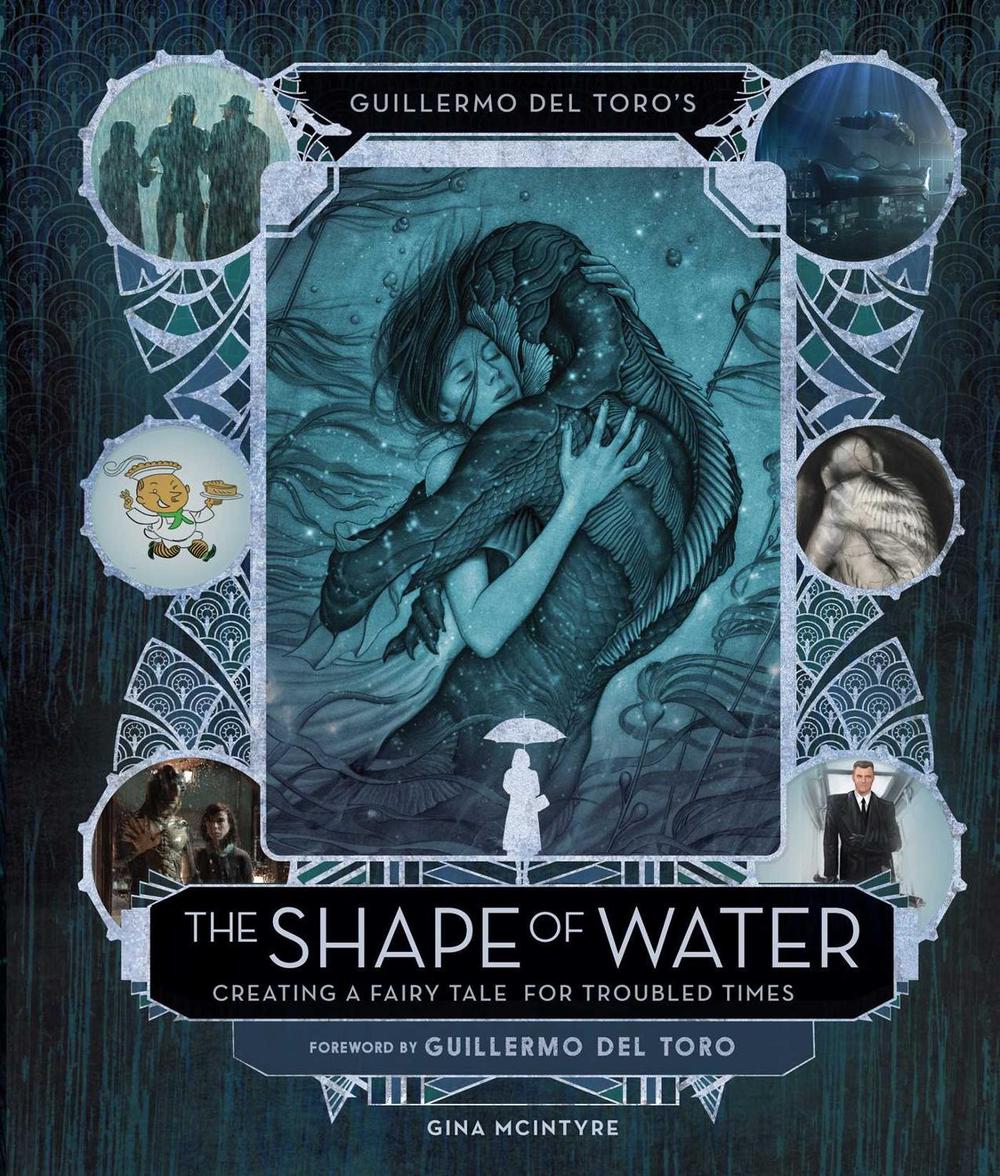 Guillermo del Toro's The Shape of Water by Gina McIntyre - ISBN: 9781683832256