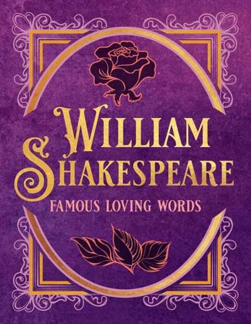 William Shakespeare: Famous Loving Words by Darcy Reed - ISBN: 9781683838647
