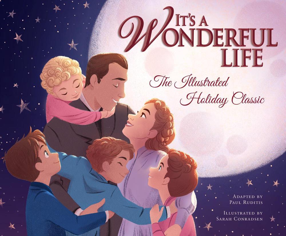 It's a Wonderful Life: The Illustrated Holiday Classic by Sarah Conradsen - ISBN: 9781683839446