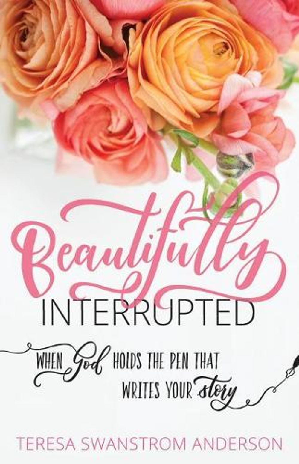 BEAUTIFULLY INTERRUPTED by Teresa Swanstrom Anderson - ISBN: 9781683972600
