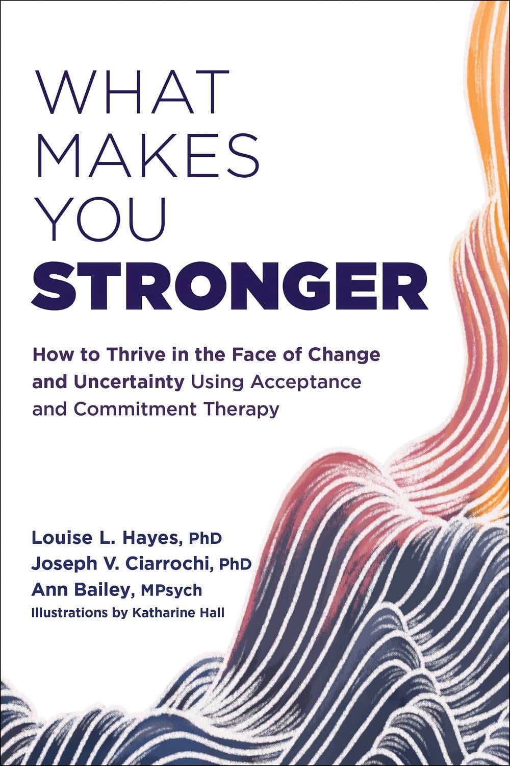What Makes You Stronger by Louise L. Hayes - ISBN: 9781684038602