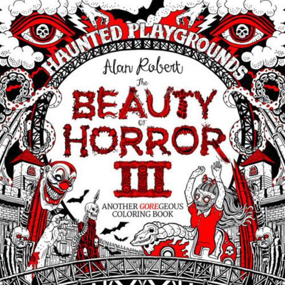 The Beauty of Horror 3: Haunted Playgrounds Coloring Book - ISBN: 9781684053087