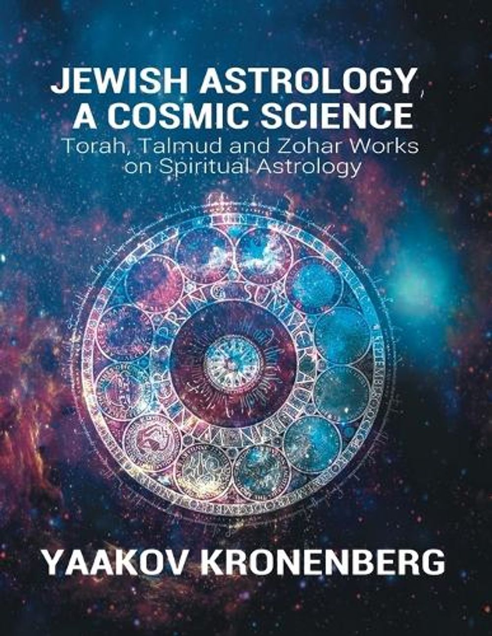 Jewish Astrology, A Cosmic Science by Yaakov Kronenberg - ISBN: 9781684110636