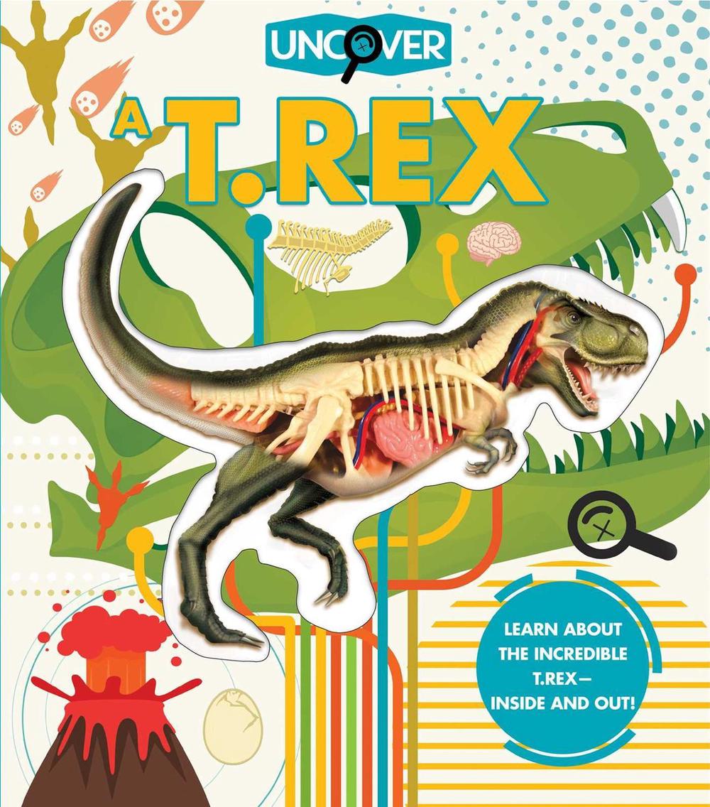 Uncover a T.Rex by Dennis Schatz - ISBN: 9781684125517