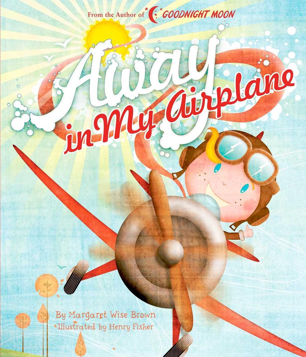 Away in My Airplane by Margaret Wise Brown - ISBN: 9781684127535