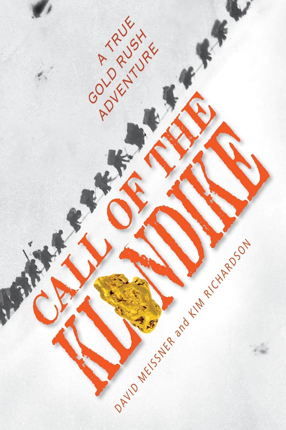 Call of the Klondike by David Meissner - ISBN: 9781684376162