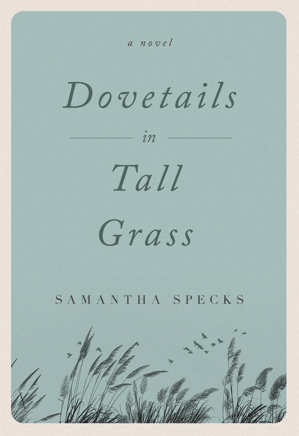 Dovetails in Tall Grass by Samantha Specks - ISBN: 9781684630936