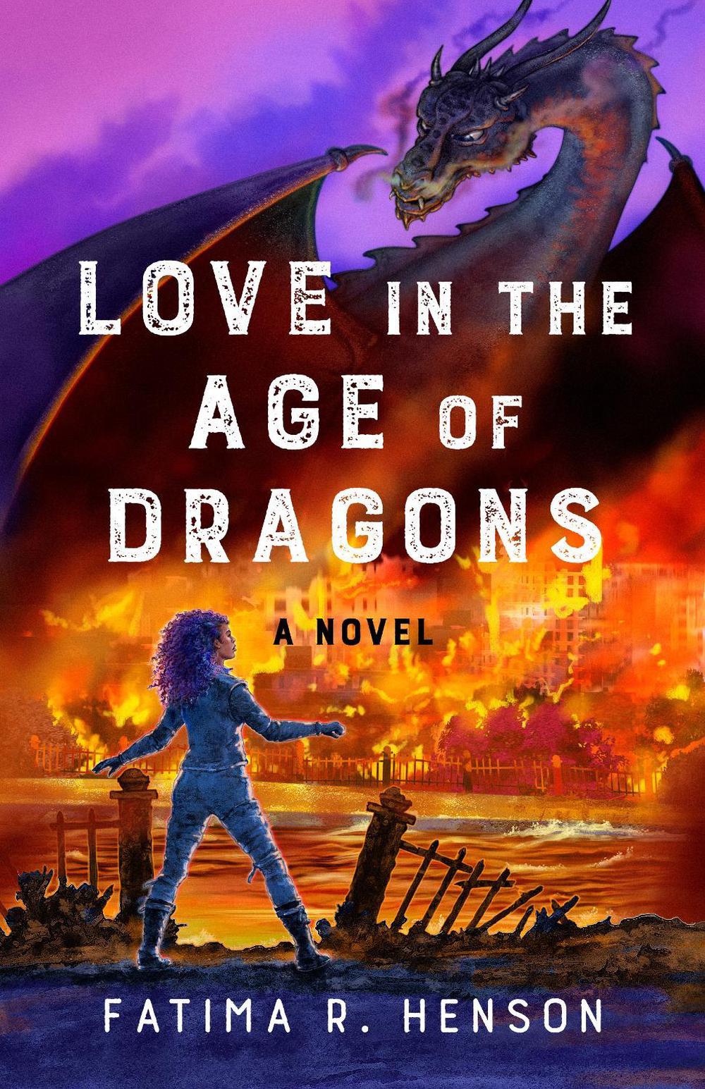 Love in the Age of Dragons by Fatima R. Henson - ISBN: 9781684631636