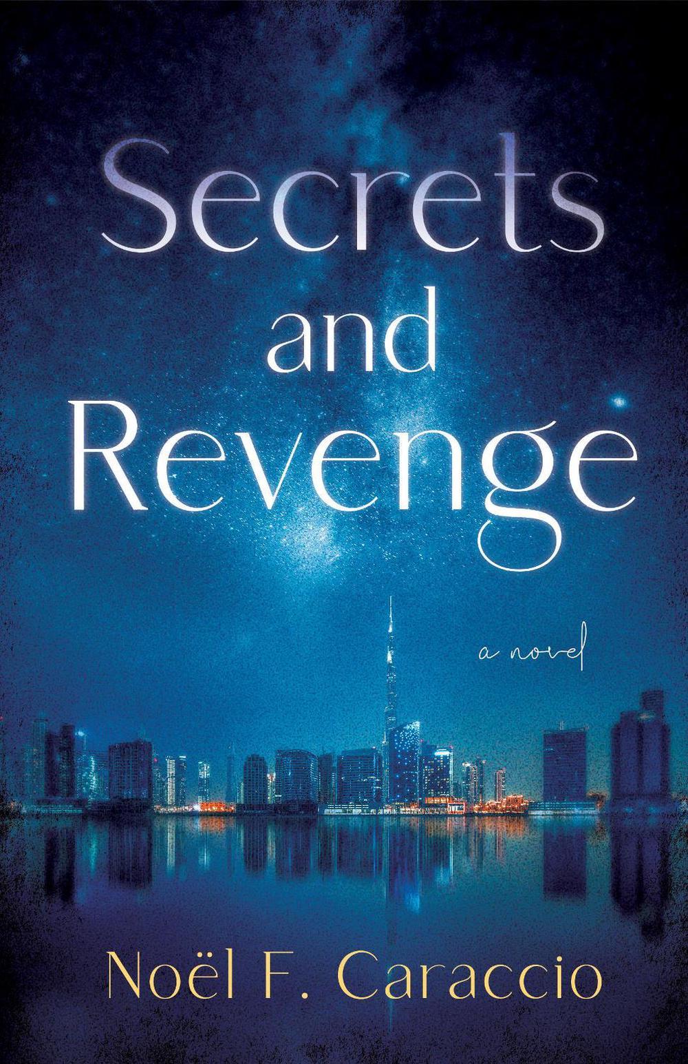 Secrets and Revenge by Noël Caraccio - ISBN: 9781684632022
