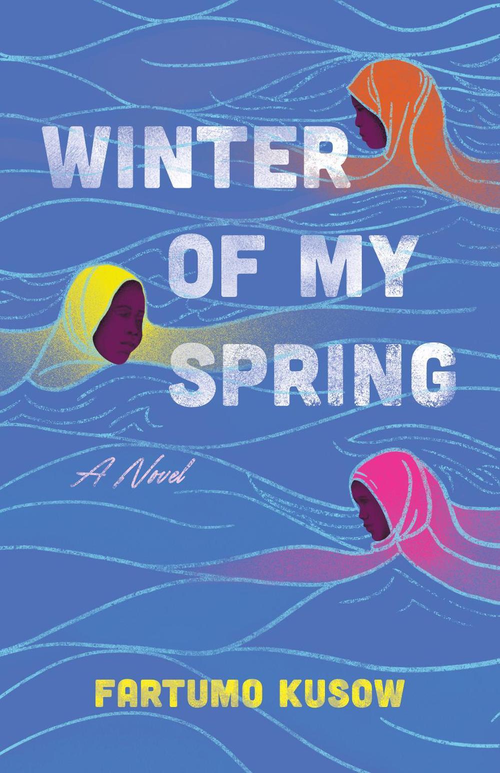 Winter of My Spring by Fartumo Kusow - ISBN: 9781684633500