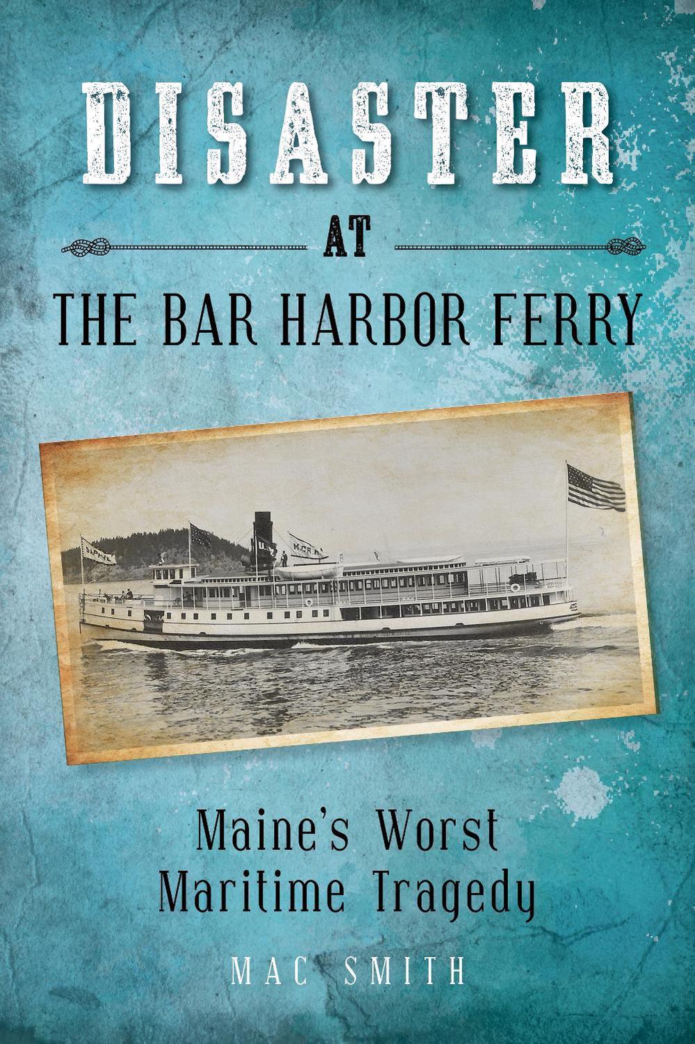 Disaster at the Bar Harbor Ferry, 9781684750498