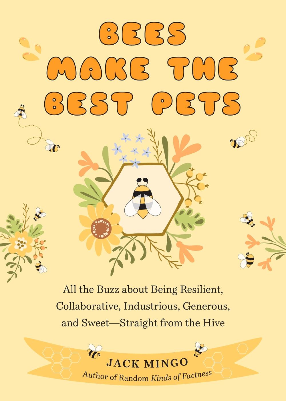 Bees Make the Best Pets, 9781684810550