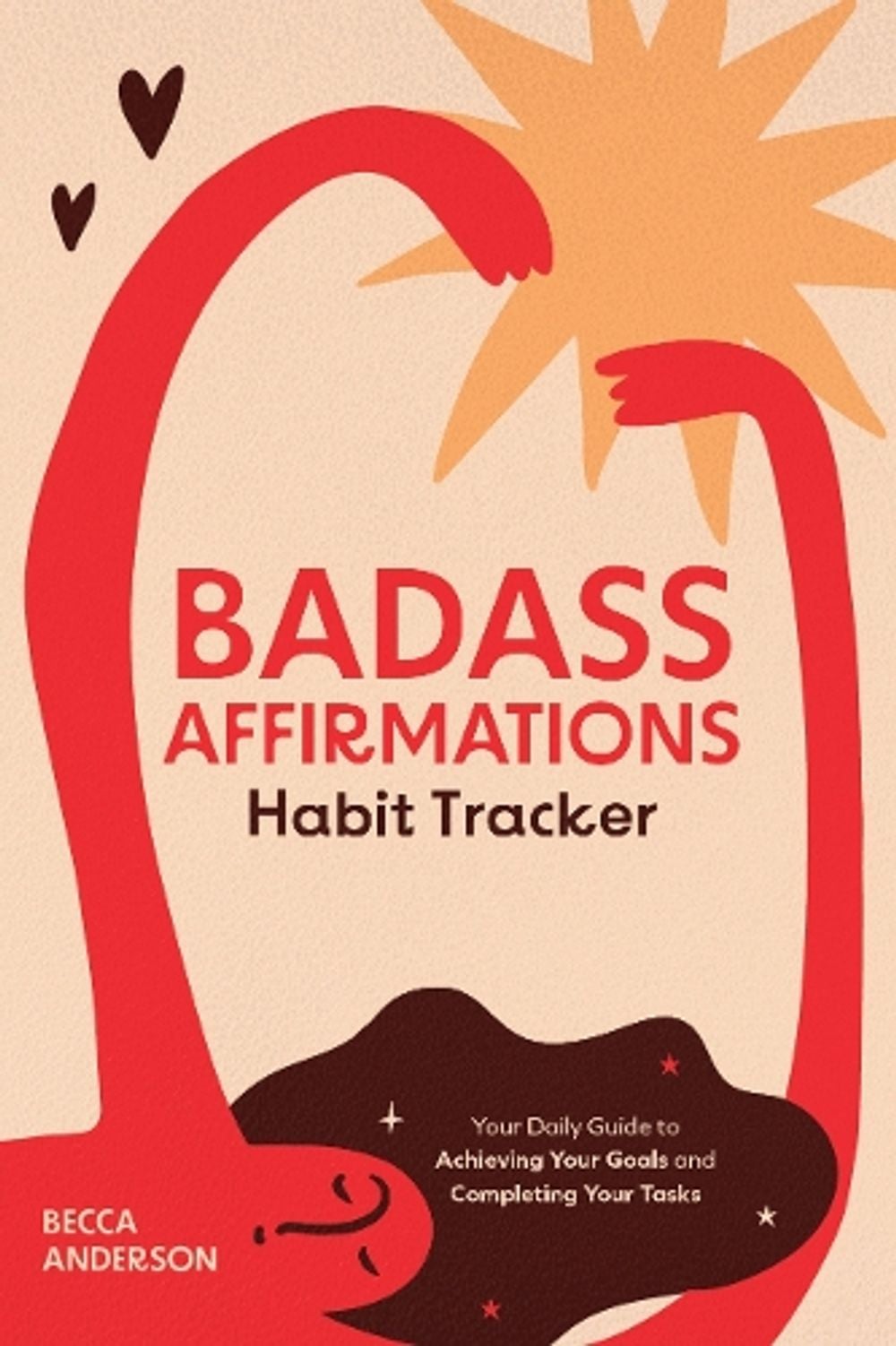 Badass Affirmations Habit Tracker by Becca Anderson - ISBN: 9781684812615