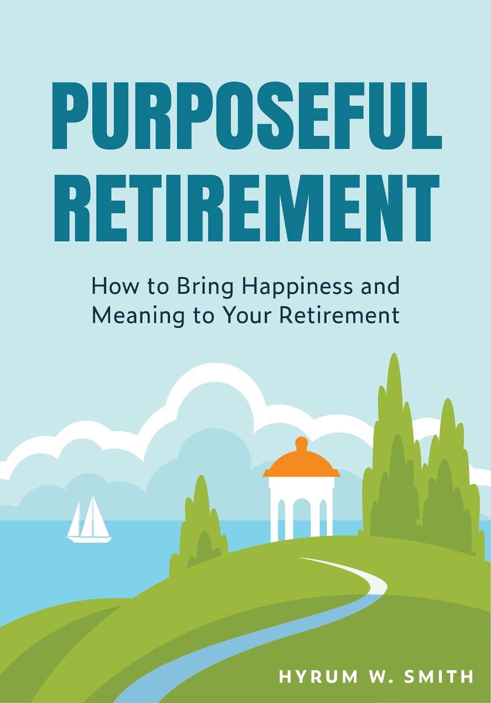 Purposeful Retirement by Hyrum W. Smith - ISBN: 9781684816279