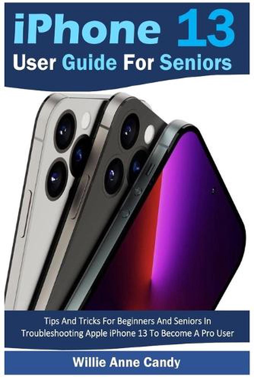 iPhone 13 User Guide for Seniors, 9781685220693