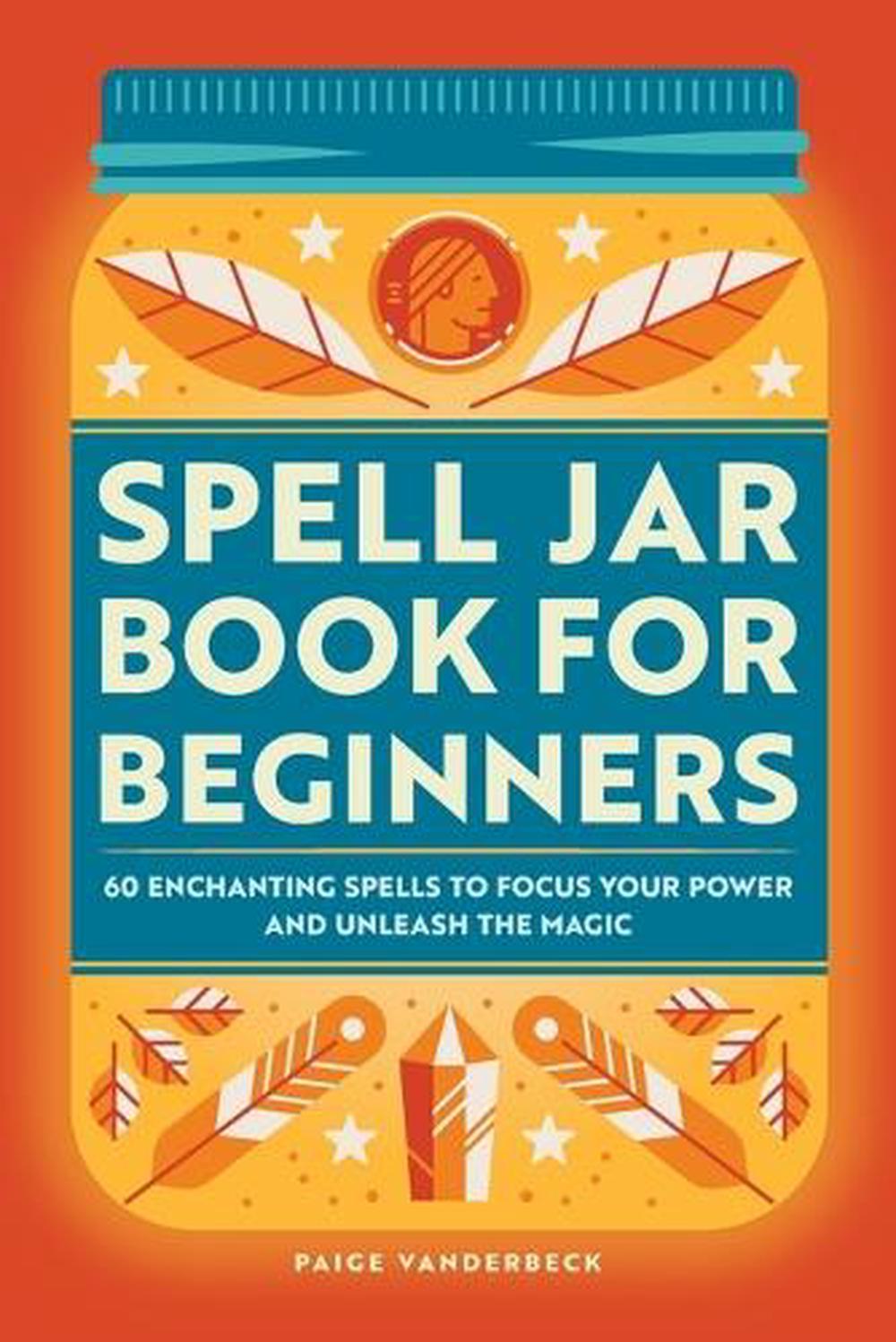 Spell Jar Book for Beginners by Paige Vanderbeck - ISBN: 9781685390181