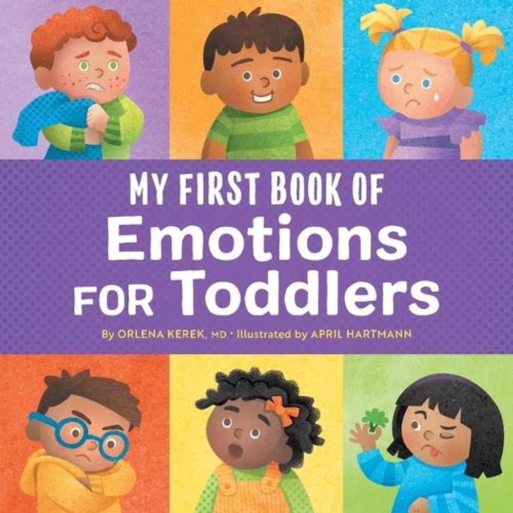 My First Book of Emotions for Toddlers by Orlena Kerek MD - ISBN: 9781685390747