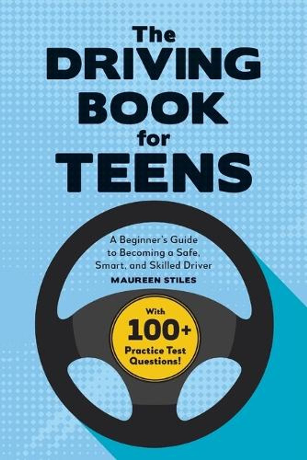 The Driving Book for Teens by Maureen Stiles - ISBN: 9781685392369