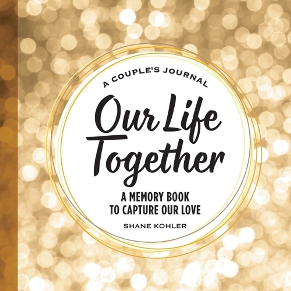 A Couple's Journal by Shane Kohler - ISBN: 9781685392697