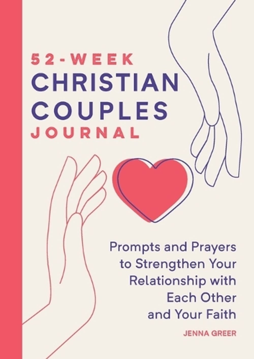 52-Week Christian Couples Journal by Jenna Greer - ISBN: 9781685393540