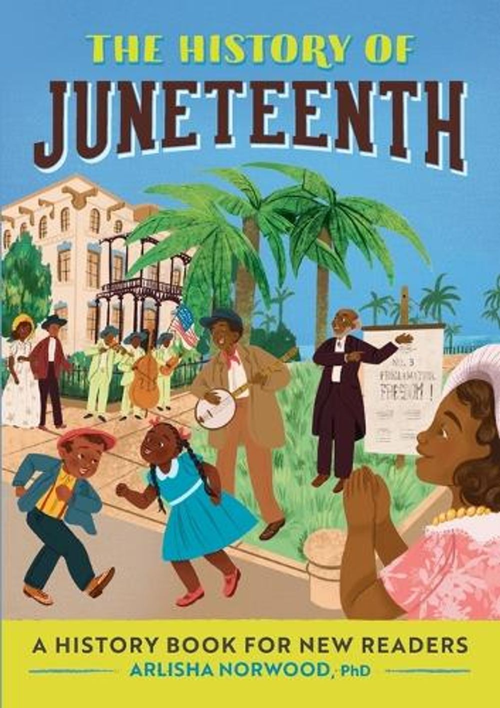 The History of Juneteenth by Arlisha Norwood PhD - ISBN: 9781685394417