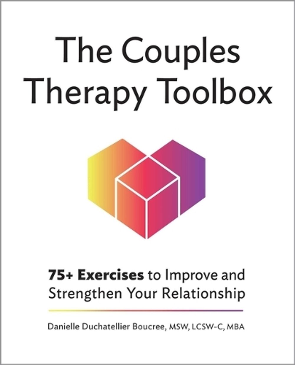 The Couples Therapy Toolbox by Danielle Duchatellier Boucree MSW, LCSW-C, MBA - ISBN: 9781685394660