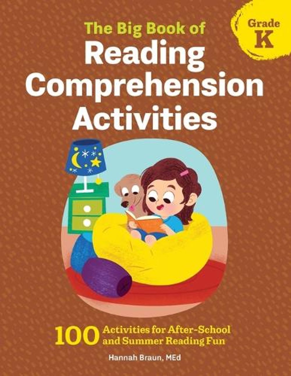 The Big Book of Reading Comprehension Activities, Grade K by Hannah Braun M.ED. - ISBN: 9781685395421