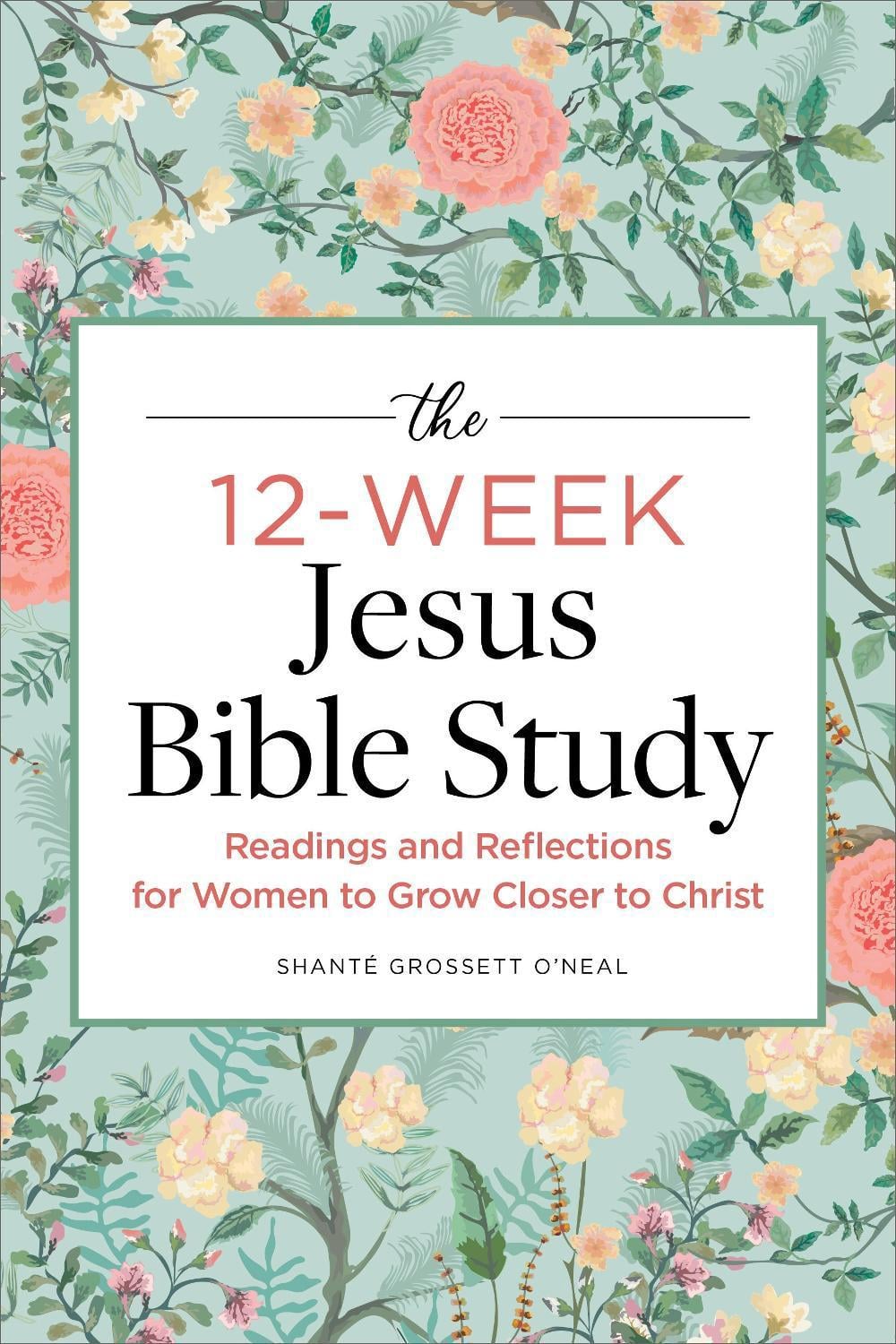 The 12-Week Jesus Bible Study by Shanté Grossett O'Neal - ISBN: 9781685396343
