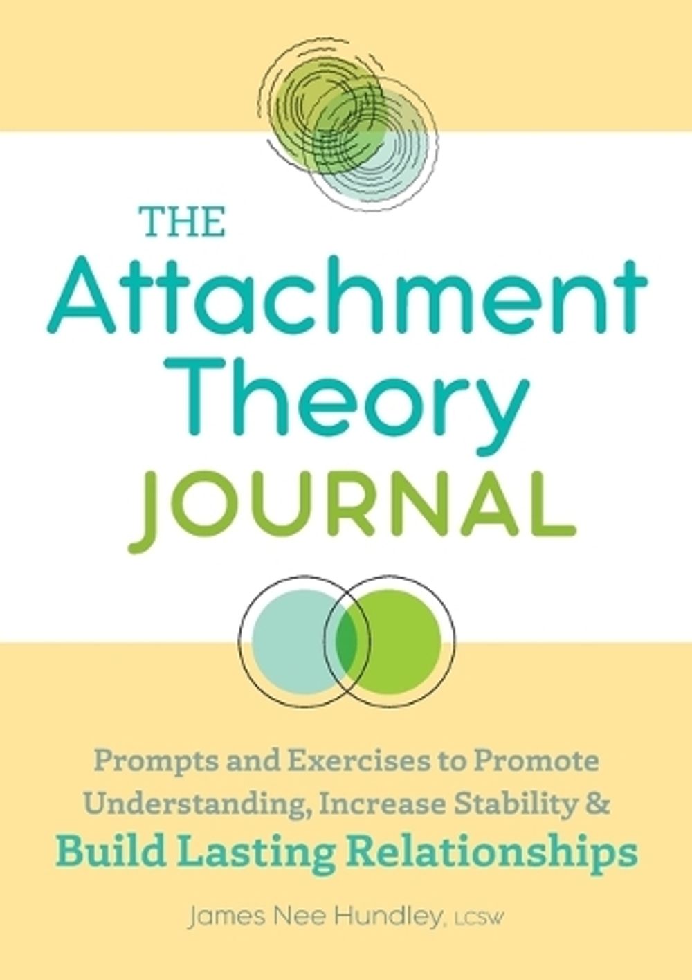 The Attachment Theory Journal by James Nee Hundley LCSW - ISBN: 9781685397241