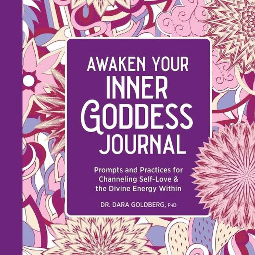 Awaken Your Inner Goddess by Dr. Dara Goldberg PHD - ISBN: 9781685397272