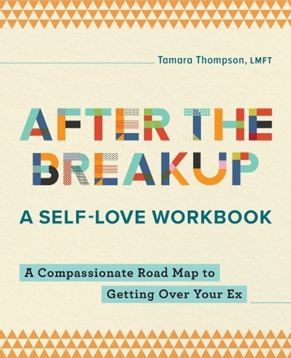 After the Breakup by Tamara Thompson LMFT - ISBN: 9781685397371