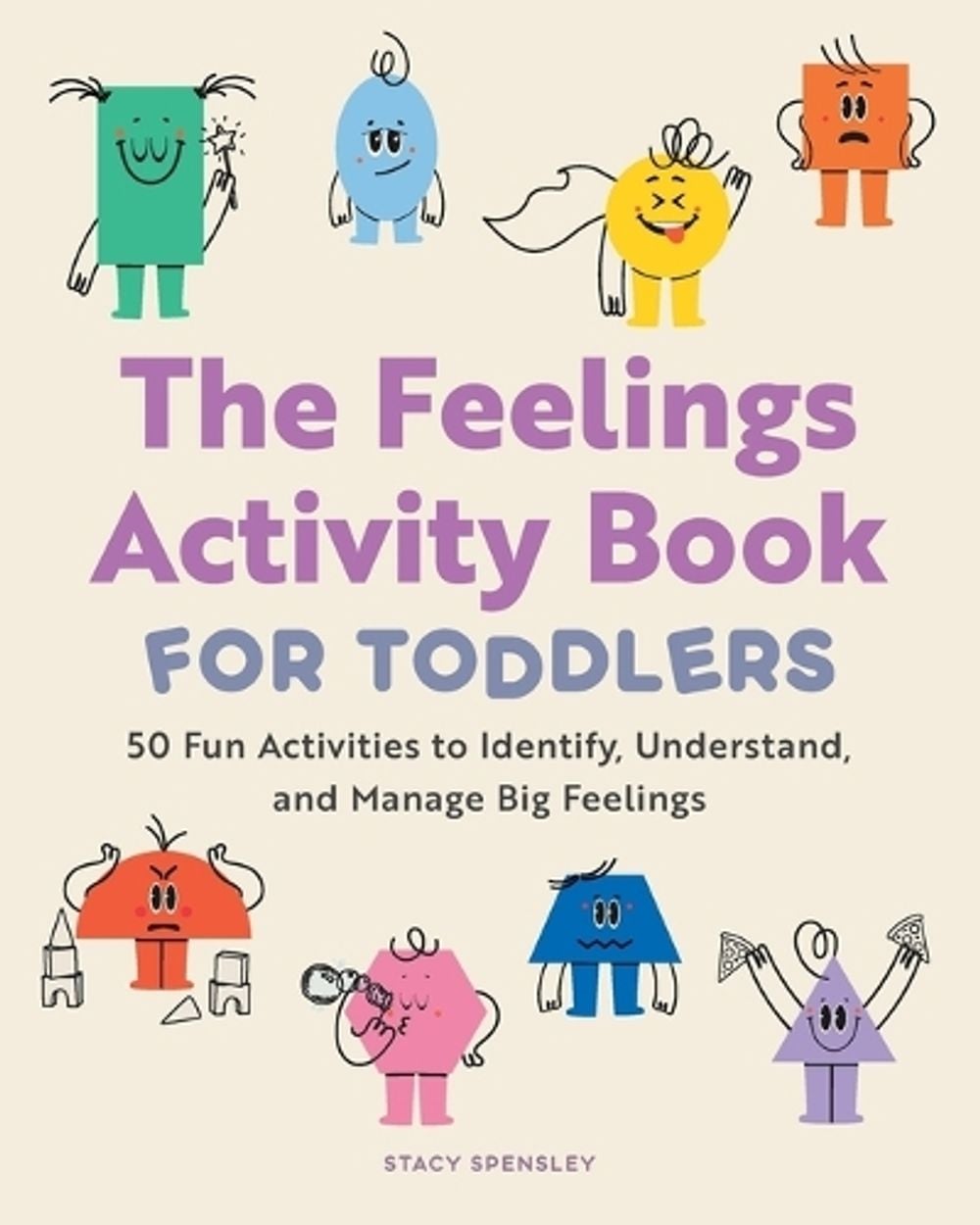 The Feelings Activity Book for Toddlers by Stacy Spensley - ISBN: 9781685398941