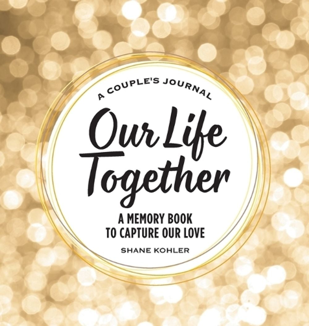 A Couple's Journal by Shane Kohler - ISBN: 9781685399207