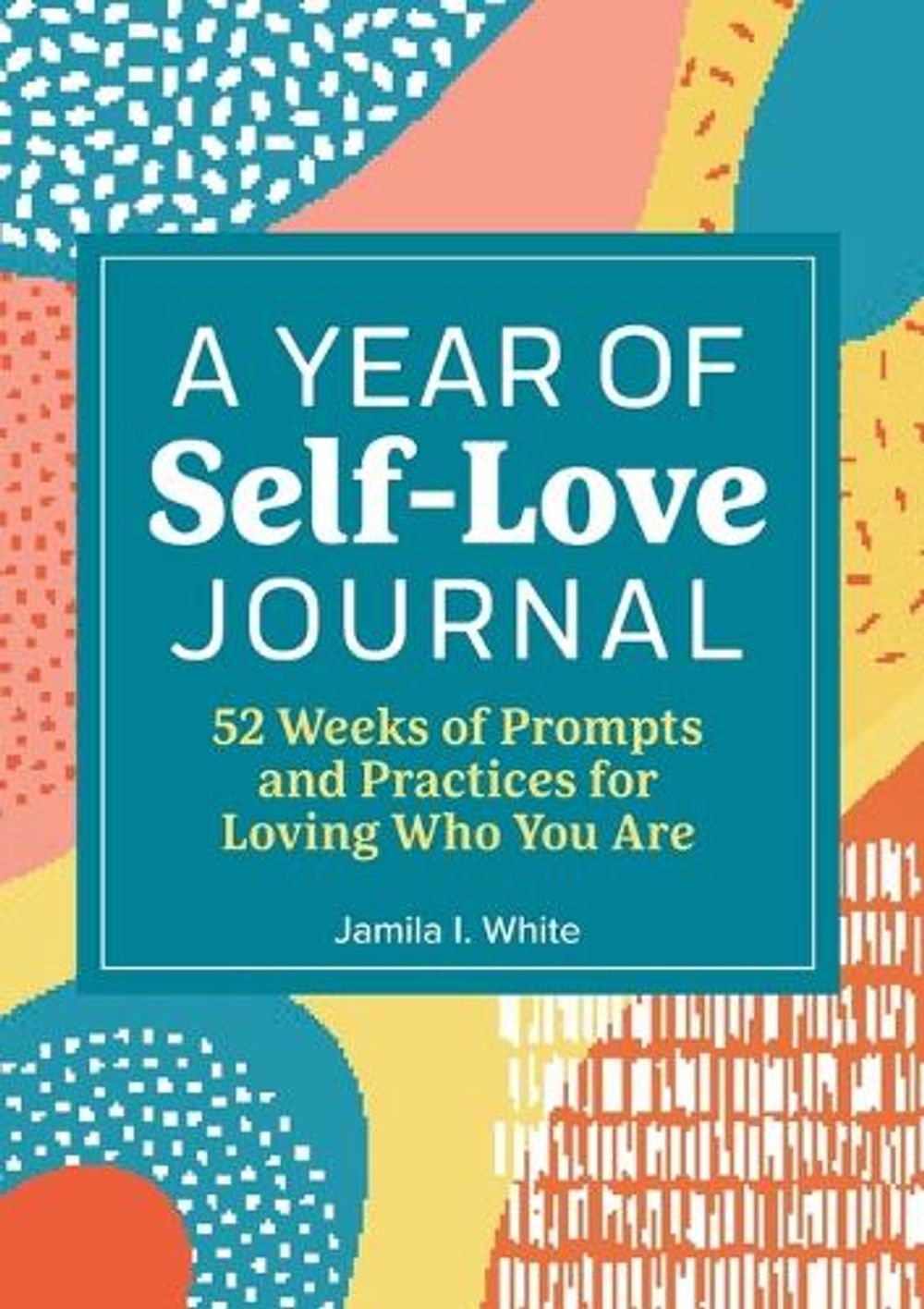 A Year of Self Love Journal by Jamila I. White - ISBN: 9781685399405