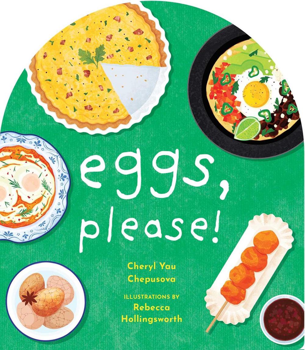 Eggs, Please! by Cheryl Yau Chepusova - ISBN: 9781685551155
