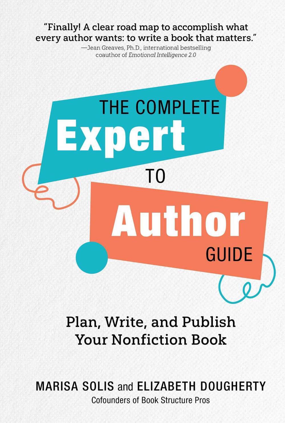 The Complete Expert-to-Author Guide by Marisa Solis - ISBN: 9781685551278