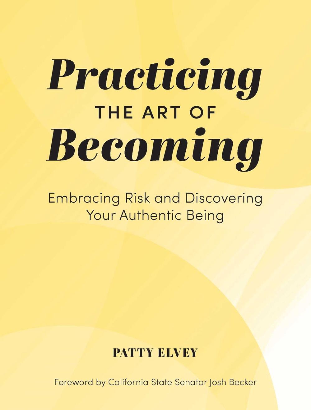 Practicing the Art of Becoming by Patty Elvey - ISBN: 9781685551735