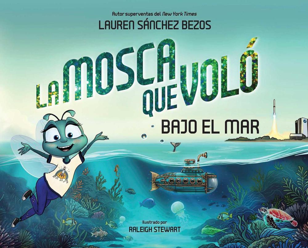 La mosca que voló bajo el mar (The Fly Who Flew Under the Sea Spanish Edition) by Raleigh Stewart - ISBN: 9781685552336