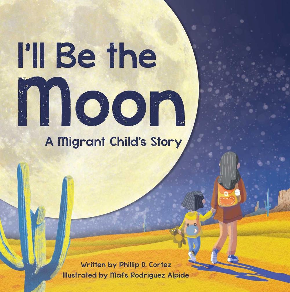I'll Be the Moon by Phillip D. Cortez - ISBN: 9781685552503