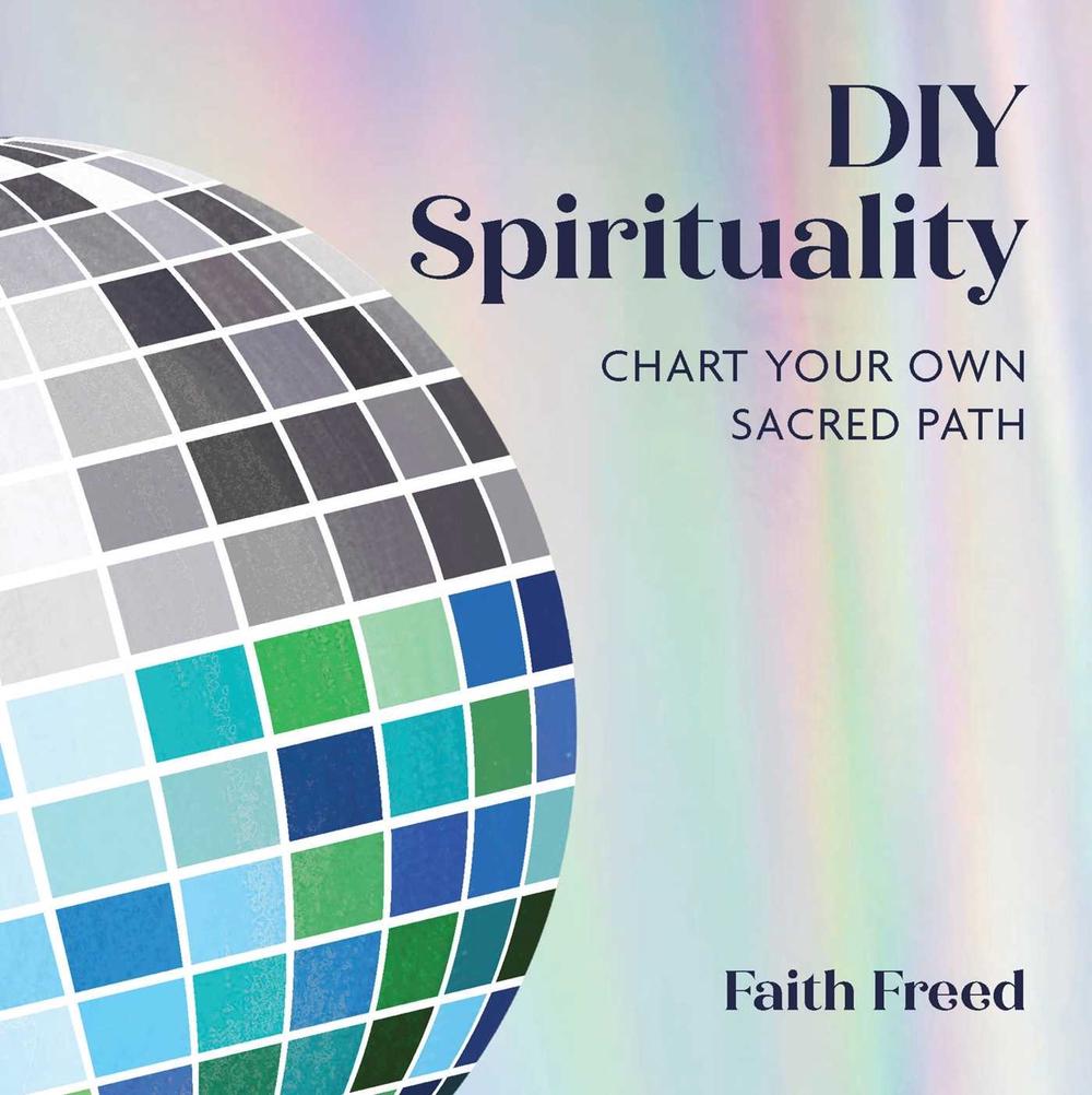 DIY Spirituality by Faith Freed - ISBN: 9781685552848