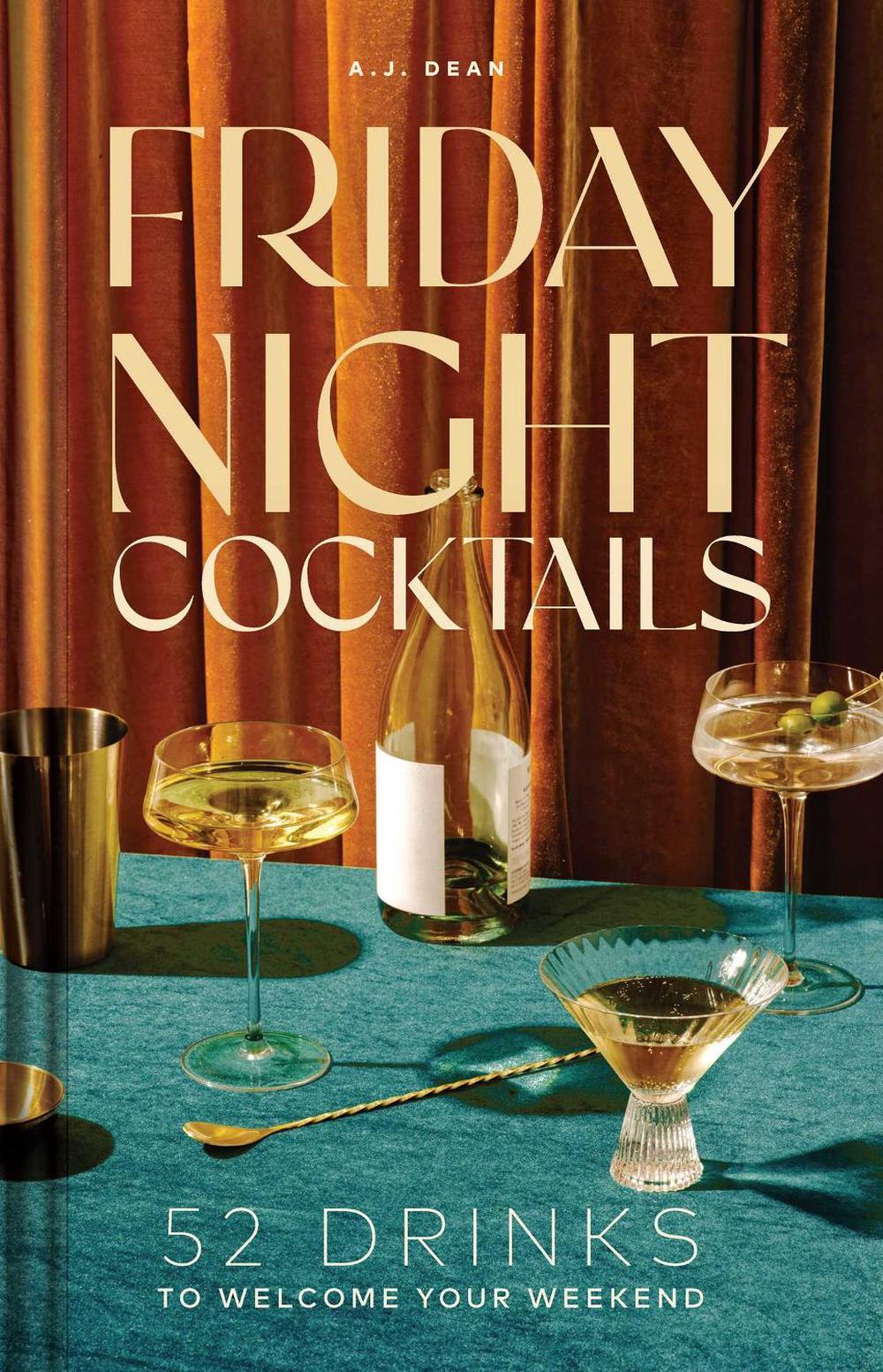 Friday Night Cocktails by A.J. Dean - ISBN: 9781685554866