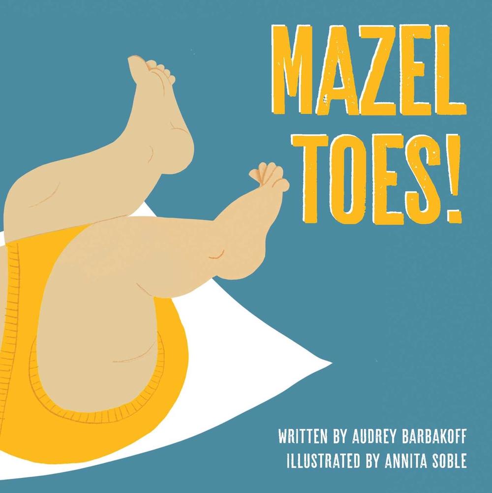 Mazel Toes! by Audrey Barbakoff - ISBN: 9781685555627