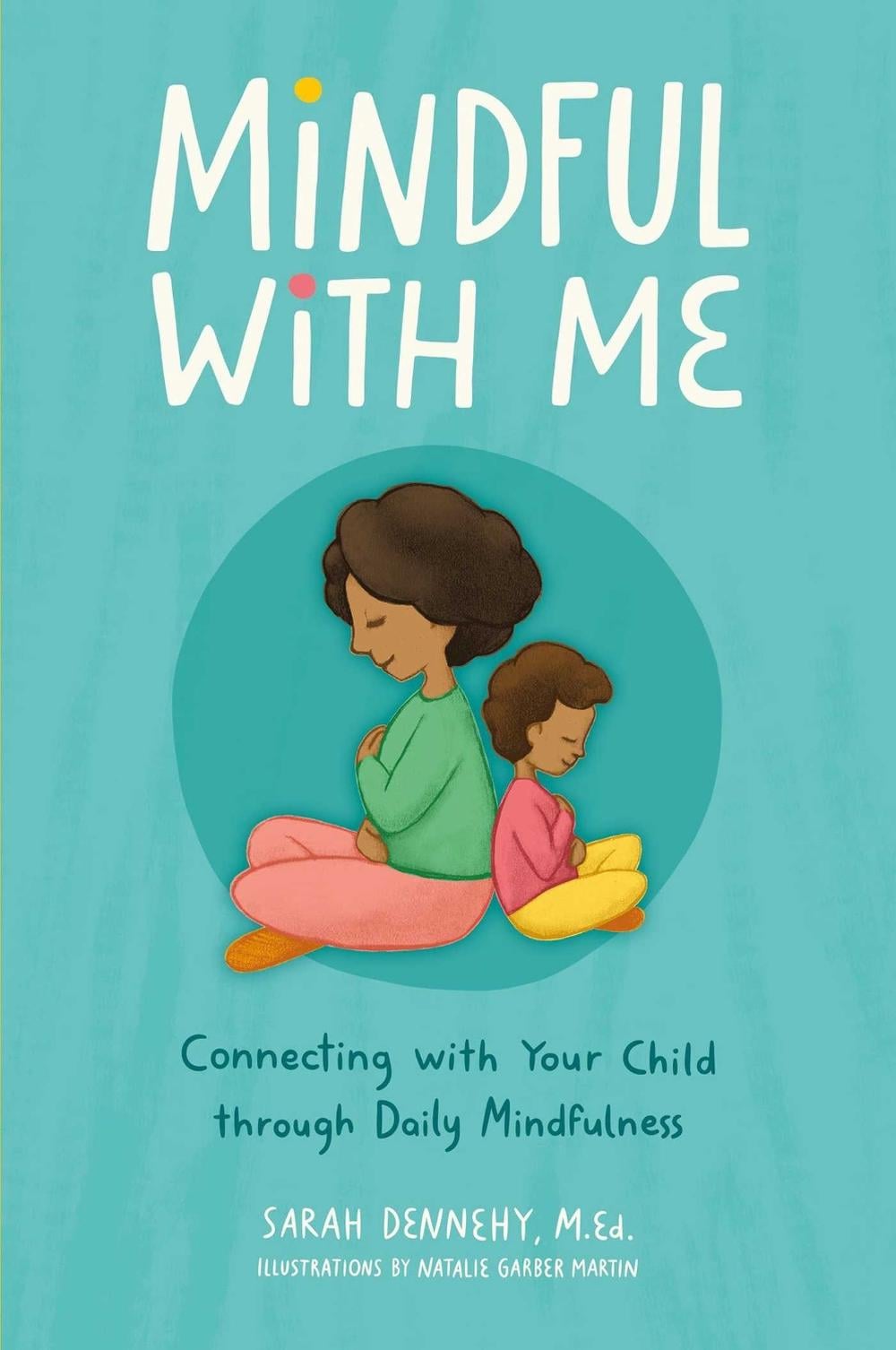 Mindful with Me by Sarah Dennehy - ISBN: 9781685556785