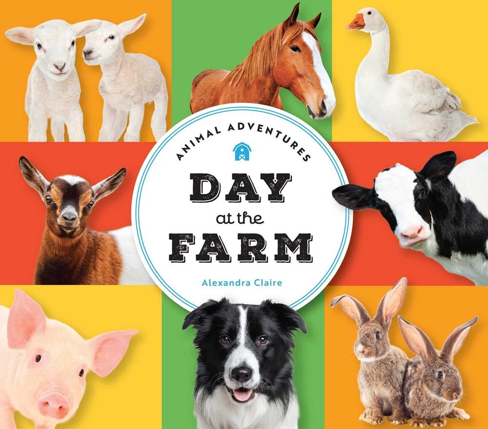 Animal Adventures: Day at the Farm by Alexandra Claire - ISBN: 9781685557454