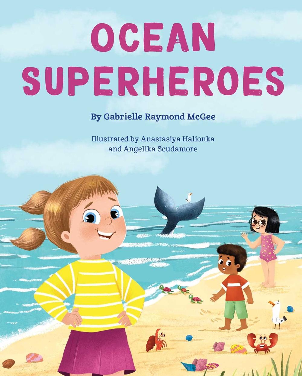 Ocean Superheroes by Gabrielle Raymond McGee - ISBN: 9781685558642