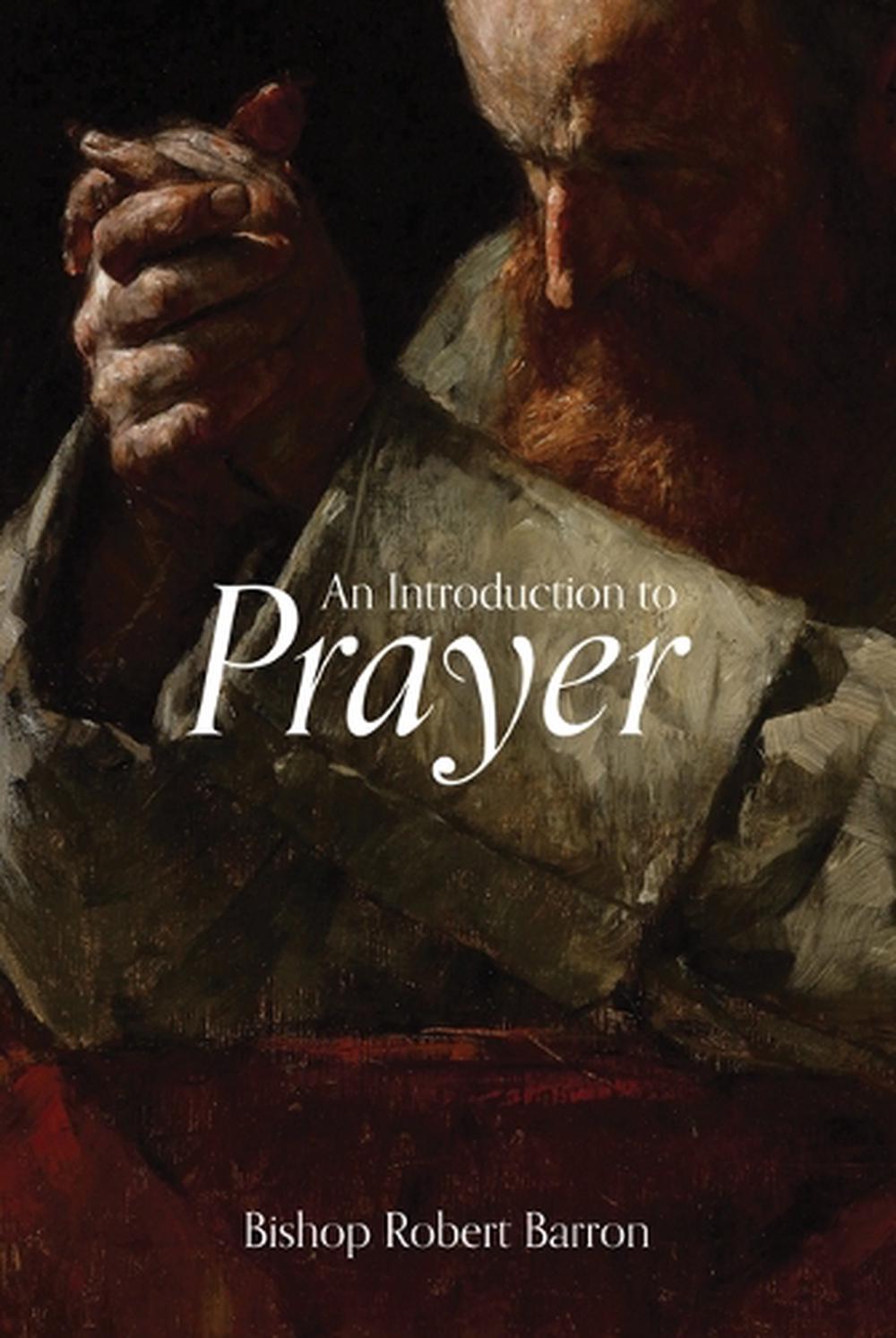 An Introduction to Prayer by Robert Barron - ISBN: 9781685781460